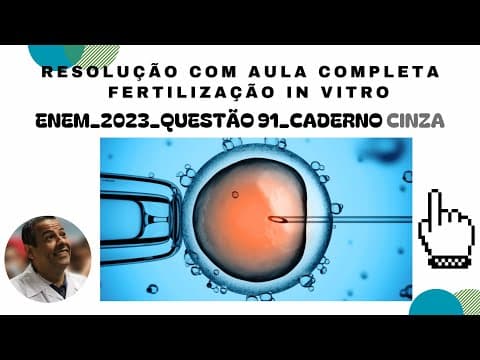 Thumbnail da aula: ENEM 2023_QUESTÃO 92_CADERNO CINZA_FERTILIZAÇÃO IN VITRO_REAÇÃO ACROSSÔMICA_REAÇÃO CORTICAL