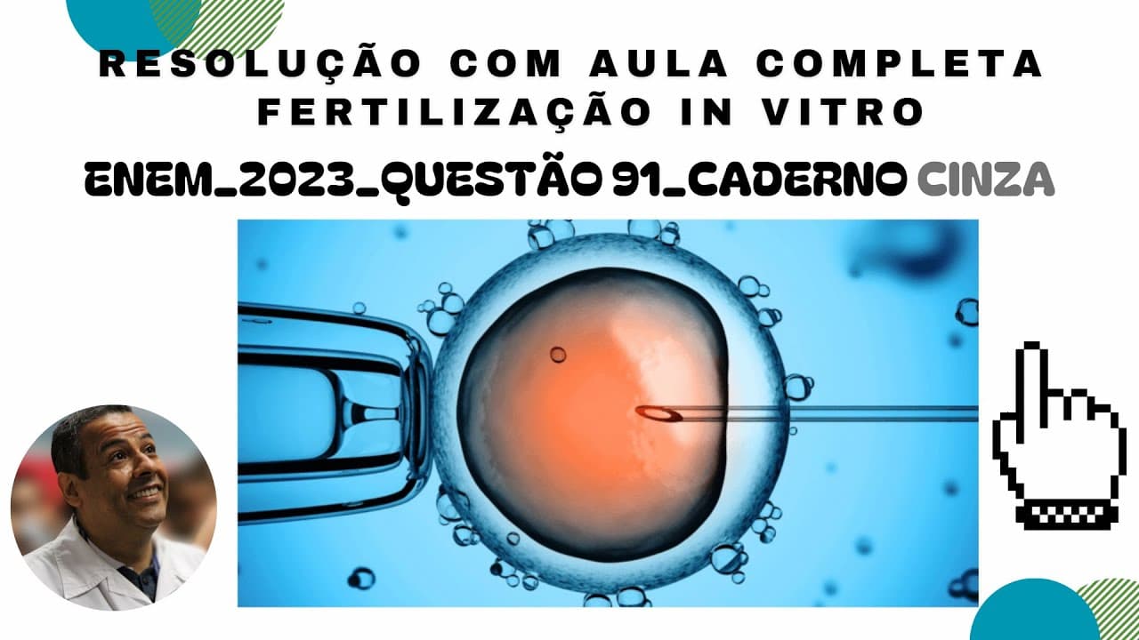 Thumbnail: ENEM 2023_QUESTÃO 92_CADERNO CINZA_FERTILIZAÇÃO IN VITRO_REAÇÃO ACROSSÔMICA_REAÇÃO CORTICAL