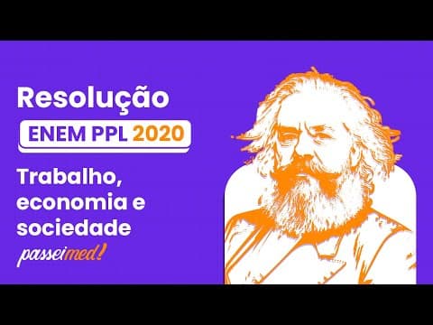Thumbnail da aula: ENEM PPL 2020 - TRABALHO ECONOMIA E SOCIEDADE | É certo que também o animal produz...