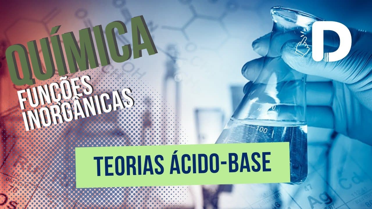 Thumbnail: Teorias Ácido Base - Funções Inorgânicas - Química Geral - Preparatório Enem