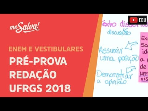 Thumbnail da aula: Pré-Prova Prova de Vestibular Redação UFRGS 2018 - Me Salva!