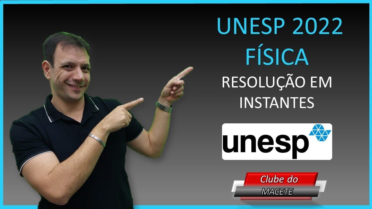 Thumbnail: RESOLUÇÃO DA UNESP 2022 - FÍSICA - EM INSTANTES....