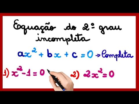 Thumbnail da aula: EQUAÇÃO DO 2º GRAU INCOMPLETA!! AULA PASSO A PASSO!!