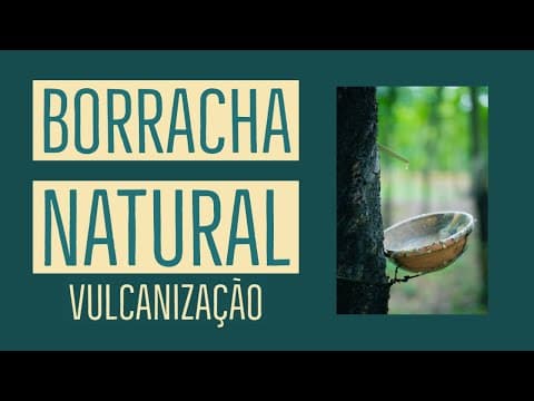 Thumbnail da aula: Borracha Natural e Vulcanização | Química Orgânica