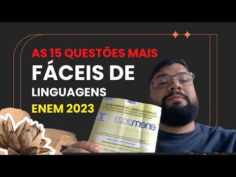 Thumbnail da aula: AS 15 QUESTÕES MAIS FÁCEIS DA PROVA DE LINGUAGENS DO ENEM 2023 | ACERTE ESSAS E TENHA NOTA ALTA