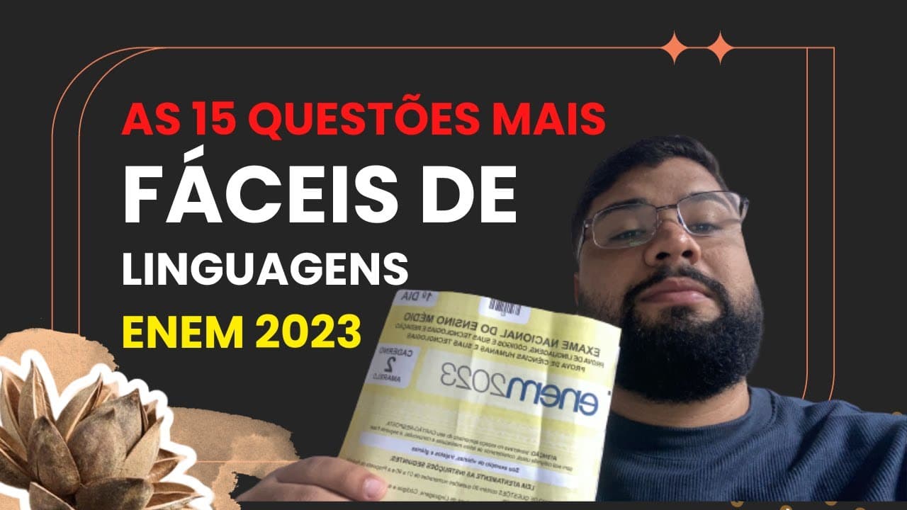 Thumbnail: AS 15 QUESTÕES MAIS FÁCEIS DA PROVA DE LINGUAGENS DO ENEM 2023 | ACERTE ESSAS E TENHA NOTA ALTA
