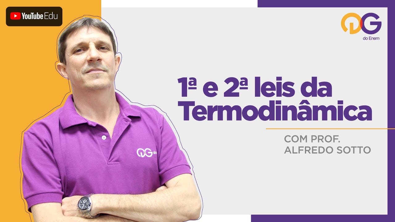 Thumbnail: 1ª e 2ª leis da Termodinâmica com o Prof. Alfredo Sotto
