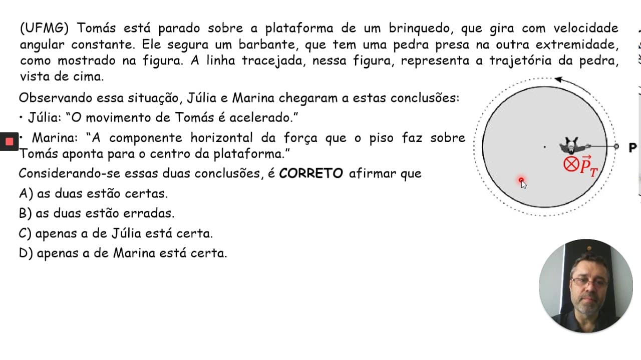 Thumbnail: UFMG: Tomás está parado sobre a plataforma de um brinquedo que gira com velocidade angular constante