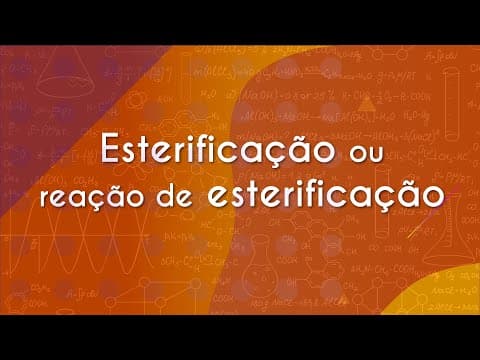 Thumbnail da aula: Esterificação ou reação de esterificação - Brasil Escola
