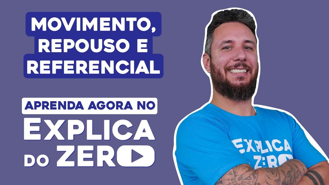 Thumbnail: MOVIMENTO, REPOUSO E REFERENCIAL | Física | Explica do Zero | Prof. Leonardo Neves Meirelles