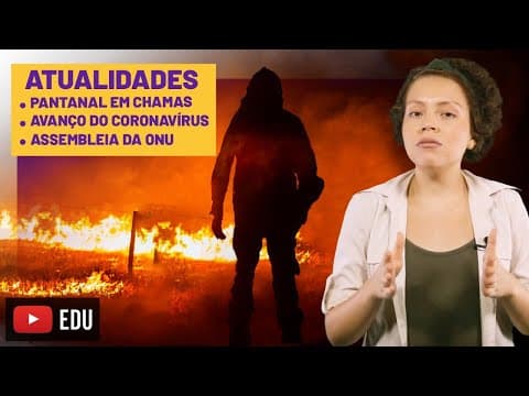 Thumbnail da aula: Atualidades | Pantanal em chamas, Assembleia da ONU e Avanço da Covid-19