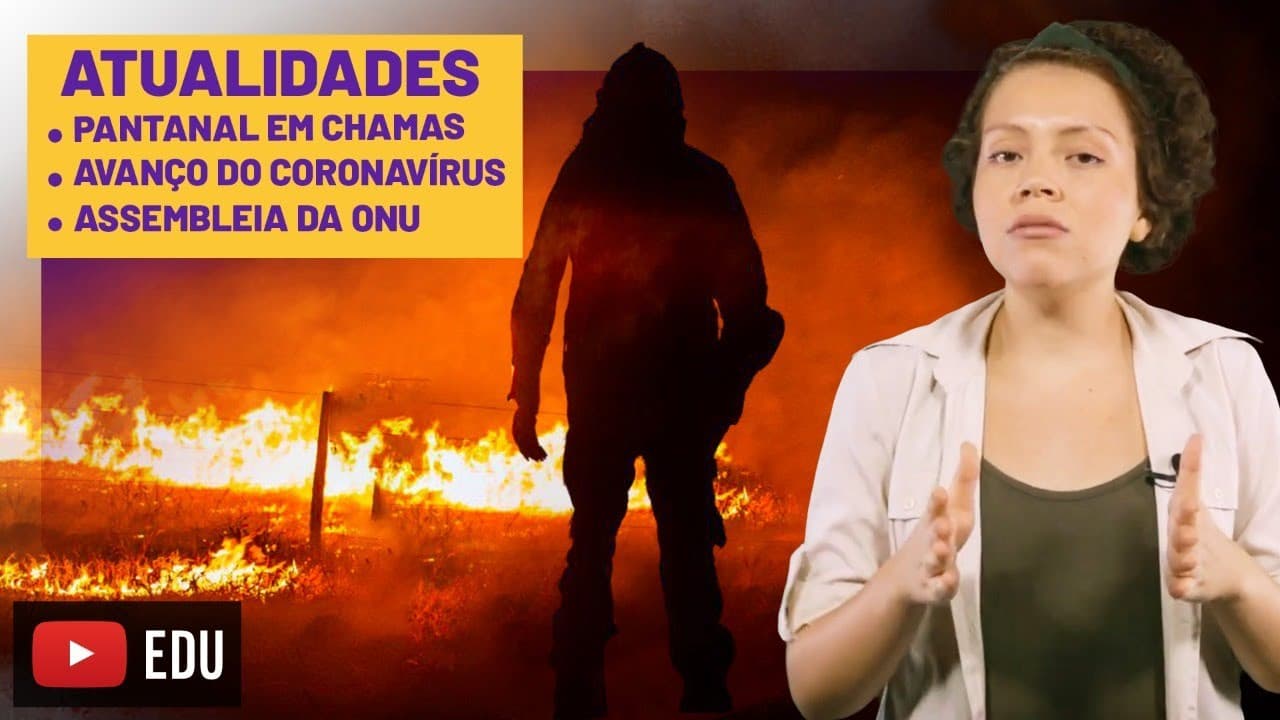 Thumbnail: Atualidades | Pantanal em chamas, Assembleia da ONU e Avanço da Covid-19