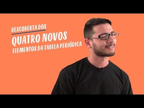 Thumbnail da aula: Dose de Atualidades 2016: 4 Novos Elementos da Tabela Periódica