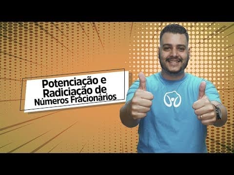 Thumbnail da aula: Potenciação e Radiciação de Números Fracionários - Brasil Escola