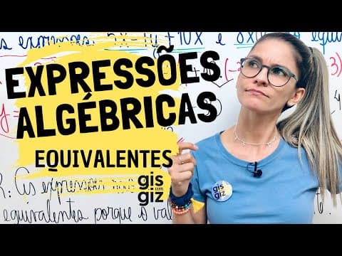 Thumbnail da aula: EXPRESSÕES ALGÉBRICAS EQUIVALENTES - \Prof. Gis/