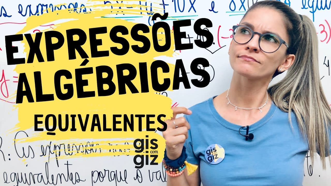 Thumbnail: EXPRESSÕES ALGÉBRICAS EQUIVALENTES - \Prof. Gis/