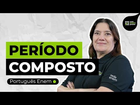 Thumbnail da aula: O QUE É E COMO ESTUDAR PERÍODO COMPOSTO | Português para o Enem | Mercedes Bonorino