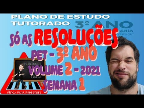 Thumbnail da aula: Apenas resoluções - PET de Física | Volume 2/2021 | 3º ano | Semana 1