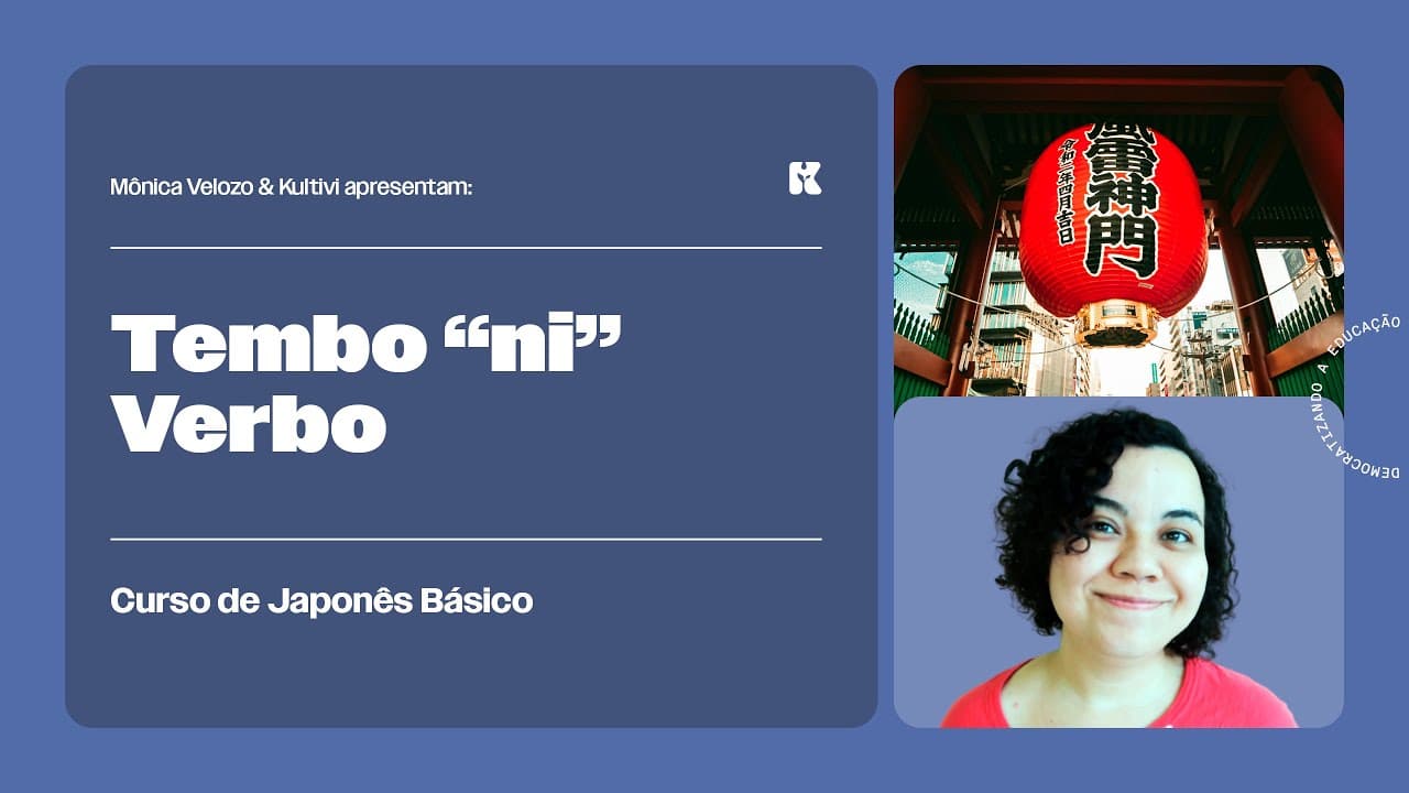 Thumbnail: Tempo ni Verbo | Japonês Básico | Mônica Velozo e Kultivi | Aula 35
