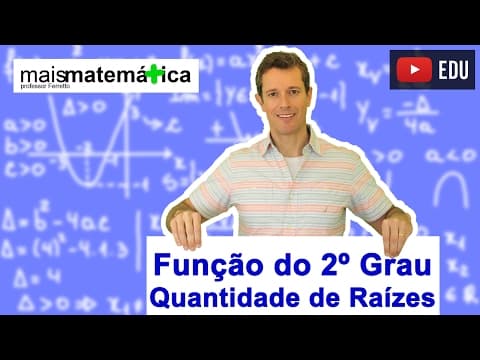 Thumbnail da aula: Função do Segundo Grau (Função Quadrática): Quantidade de Raízes Reais (Aula 3 de 9)