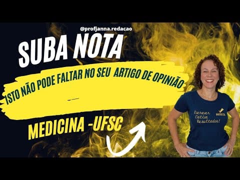 Thumbnail da aula: ISTO NÃO PODE FALTAR NO SEU ARTIGO DE OPINIÃO- MEDICINA UFSC. EP.1 #SUBANOTA