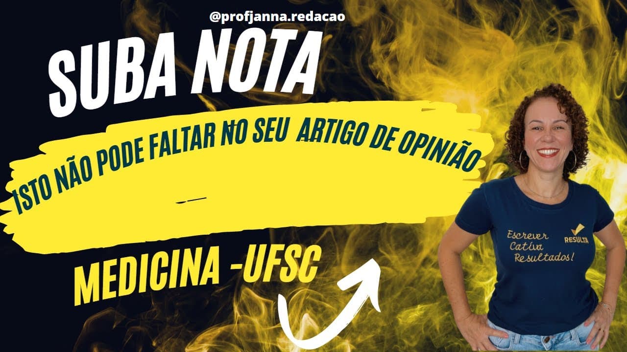 Thumbnail: ISTO NÃO PODE FALTAR NO SEU ARTIGO DE OPINIÃO- MEDICINA UFSC. EP.1 #SUBANOTA
