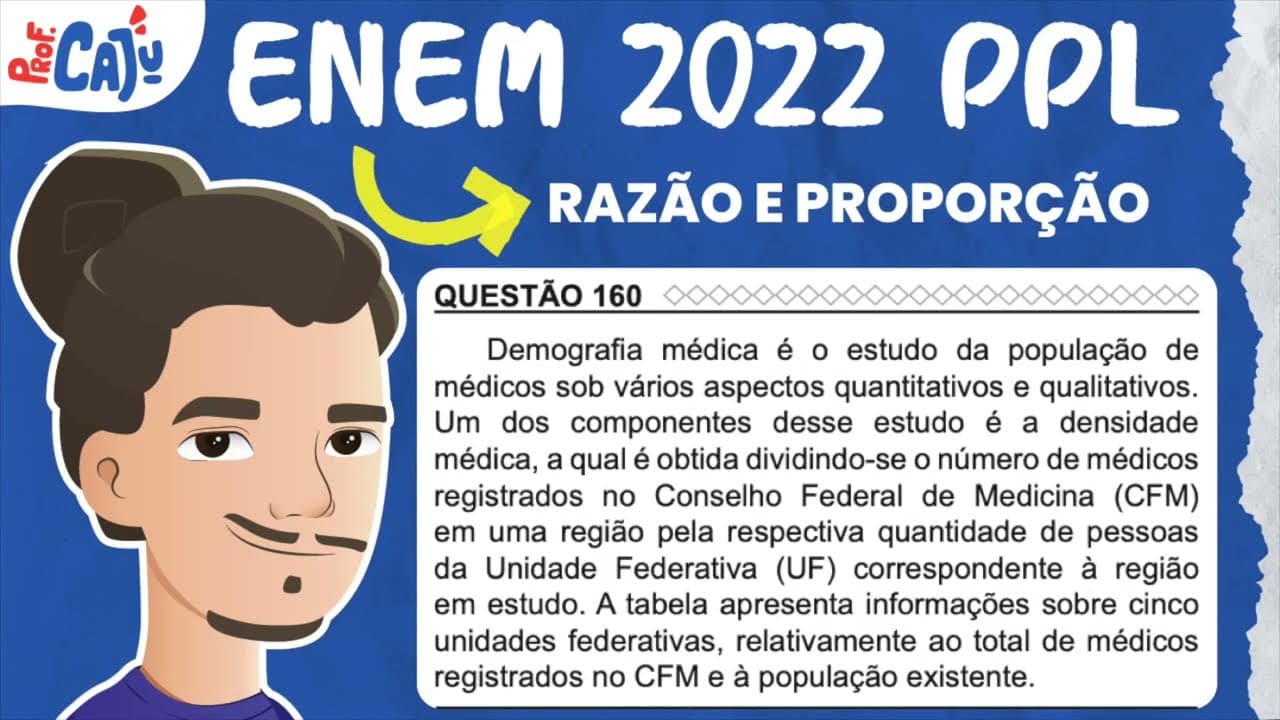 Thumbnail: [ENEM 2022 PPL] 160 📘 RAZÃO E PROPORÇÃO Demografia médica é o estudo da população de médicos sob