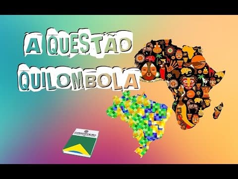 Thumbnail da aula: A questão das Terras Quilombolas.