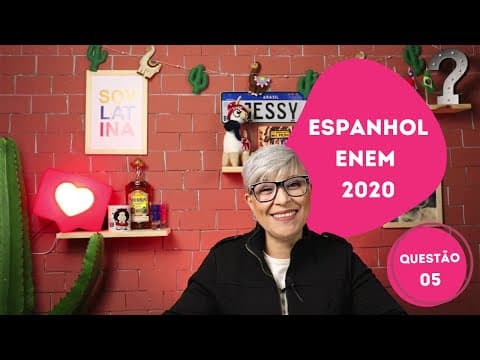 Thumbnail da aula: Questão 05 - Espanhol - Enem 2020 - Análise Completa