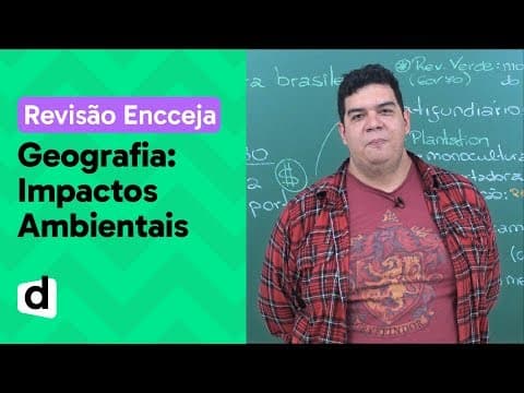 Thumbnail da aula: IMPACTOS AMBIENTAIS E SUSTENTABILIDADE: RESUMO DE GEOGRAFIA PARA O ENCCEJA | DESCOMPLICA