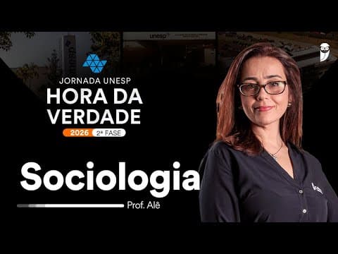 Thumbnail da aula: Hora da Verdade UNESP 2026 - 2ª Fase - Sociologia - Prof. Alê Lopes