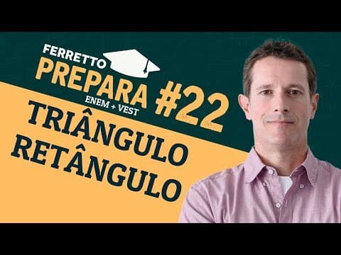Thumbnail da aula: Ferretto Prepara #22: Triângulo retângulo (Replay)