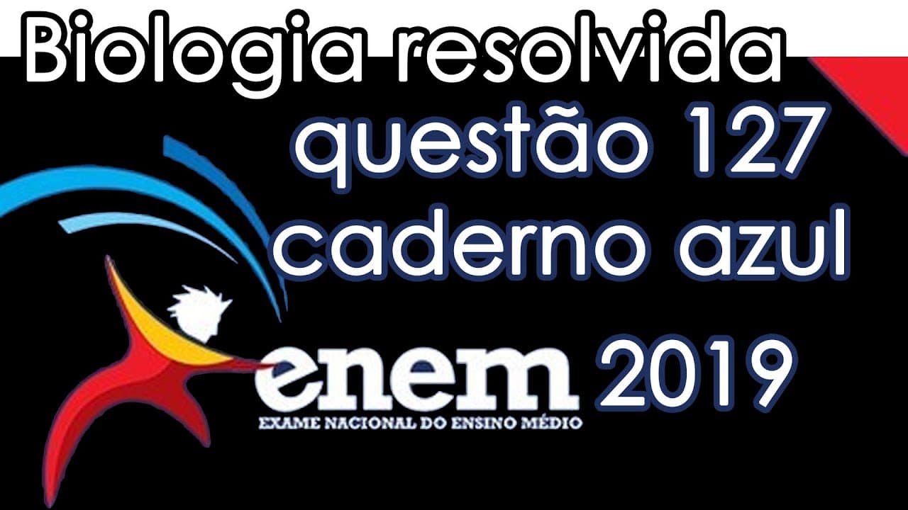 Thumbnail: Resolução do ENEM 2019 - Biologia - Questão 127 (CADERNO AZUL)