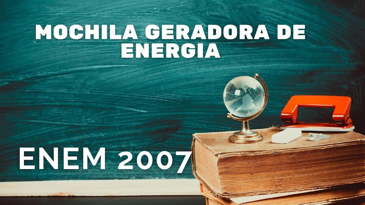 Thumbnail: ENEM 2007 - Mochila geradora de energia