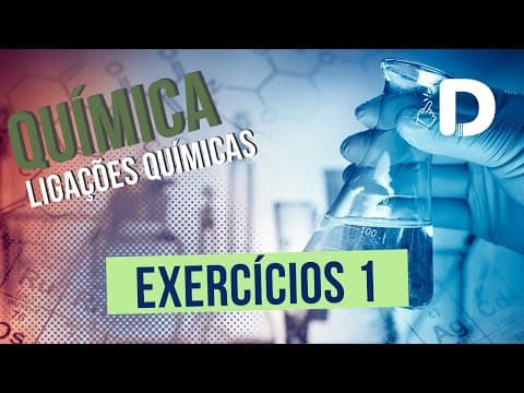 Thumbnail da aula: Exercícios Ligações Químicas Parte 1 - Química Geral - Preparatório Enem