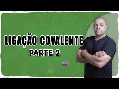 Thumbnail da aula: 🧪LIGAÇÃO COVALENTE PARTE 2: Fórmulas Eletrônicas e Estruturais sem Mistério!🧪