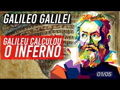 Thumbnail da aula: GALILEU CALCULOU O INFERNO | Galileu Galilei - Vida e Obra EP01