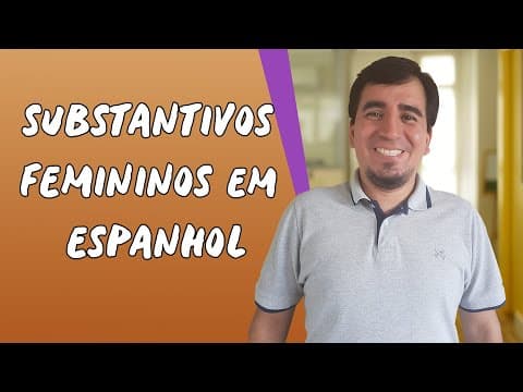 Thumbnail da aula: Substantivos Femininos em Espanhol - Brasil Escola
