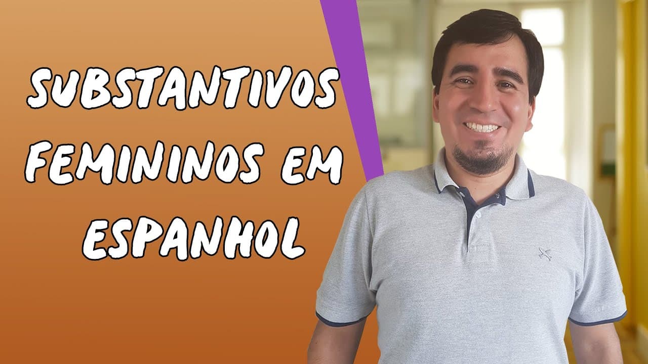 Thumbnail: Substantivos Femininos em Espanhol - Brasil Escola