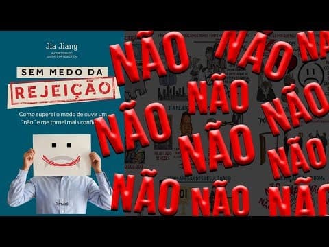 Thumbnail da aula: COMO LIDAR COM A REJEIÇÃO | Sem Medo da Rejeição por Jia Jiang | Resumo Animado