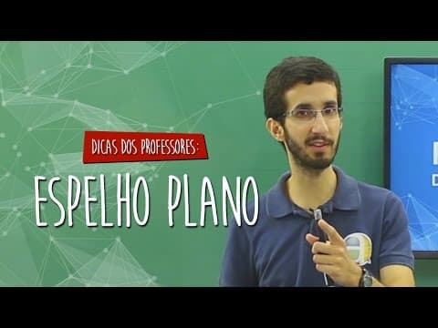 Thumbnail da aula: #Dica dos Professores - Física - Espelho Plano