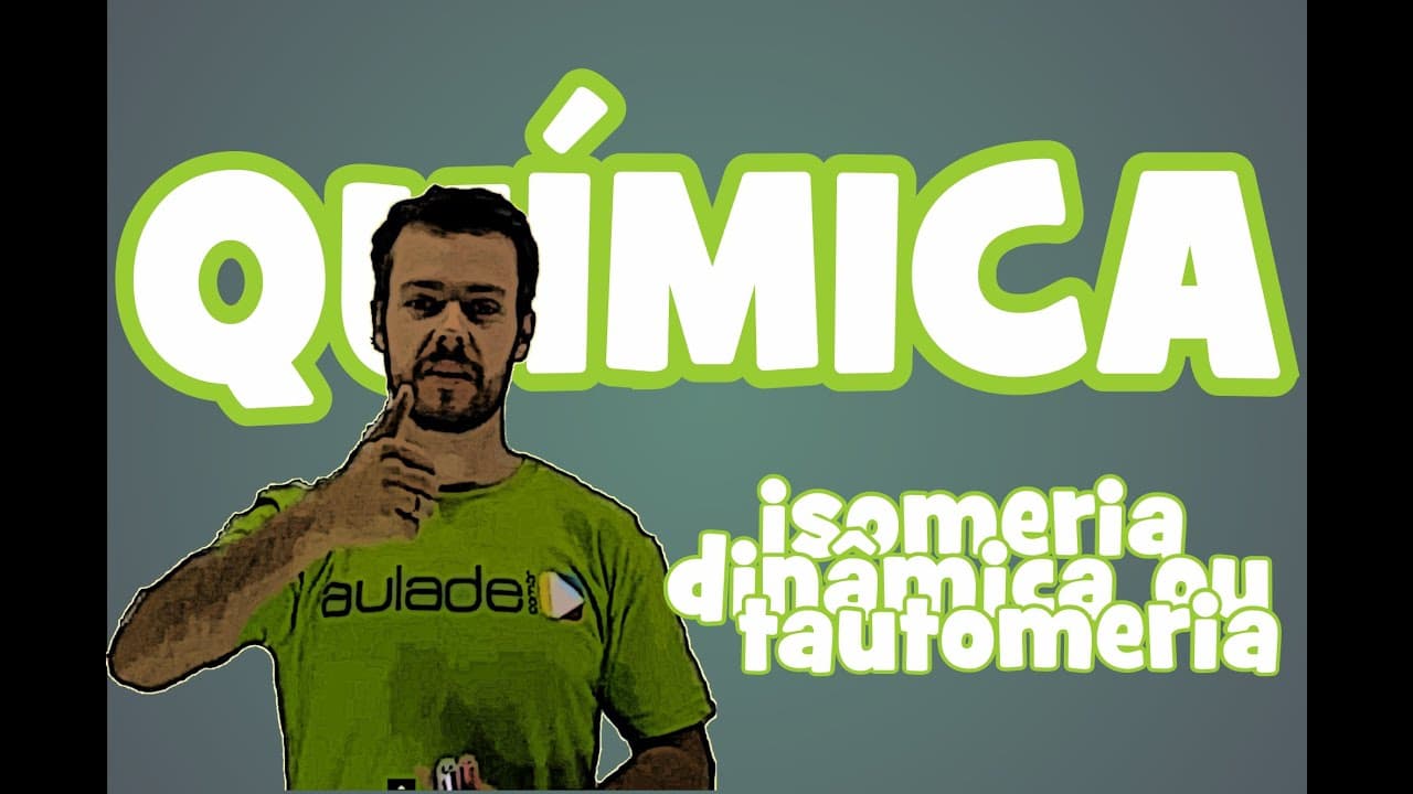 Thumbnail: Química - Isomeria Plana: Isomeria Dinâmica ou Tautomeria