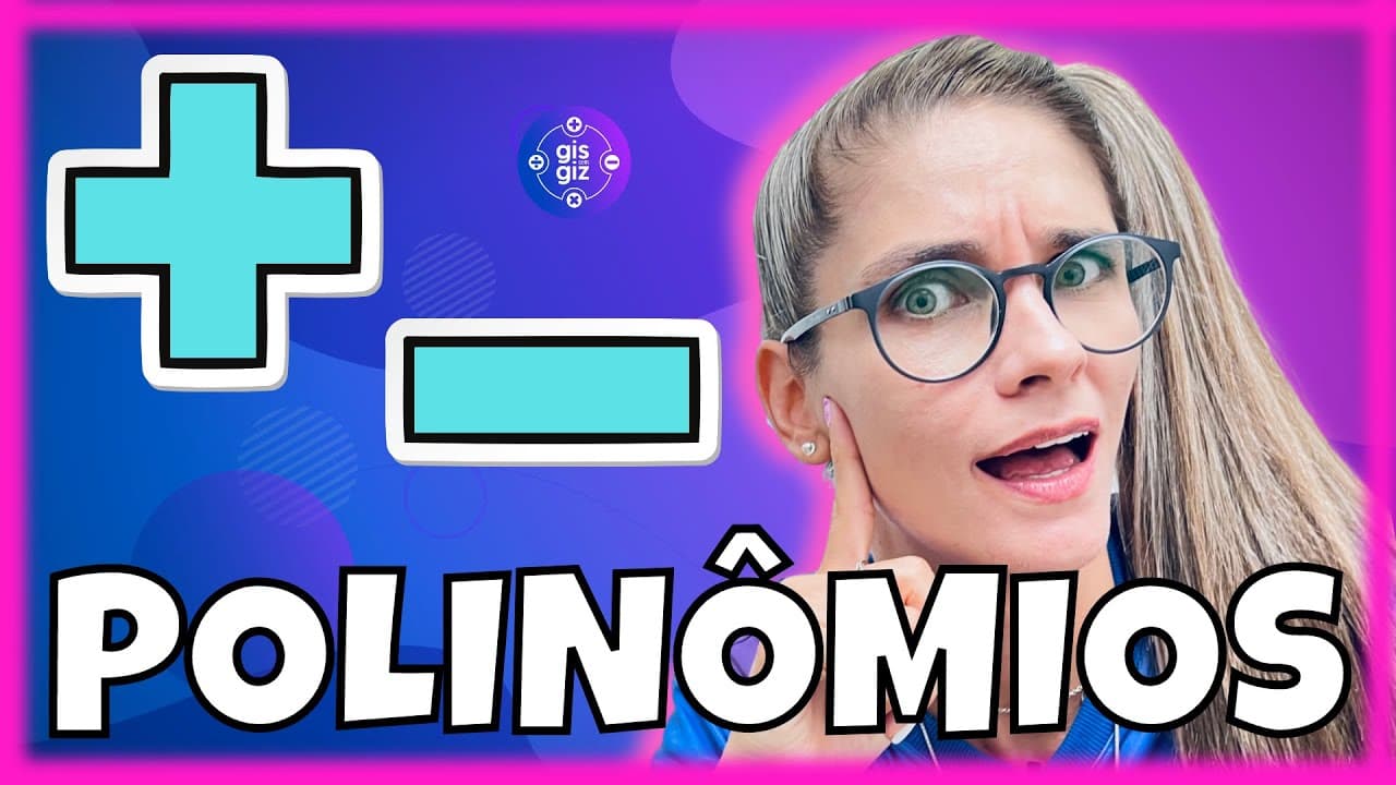 Thumbnail: POLINÔMIOS #02 | ADIÇÃO E SUBTRAÇÃO COM POLINÔMIOS | \Prof. Gis/