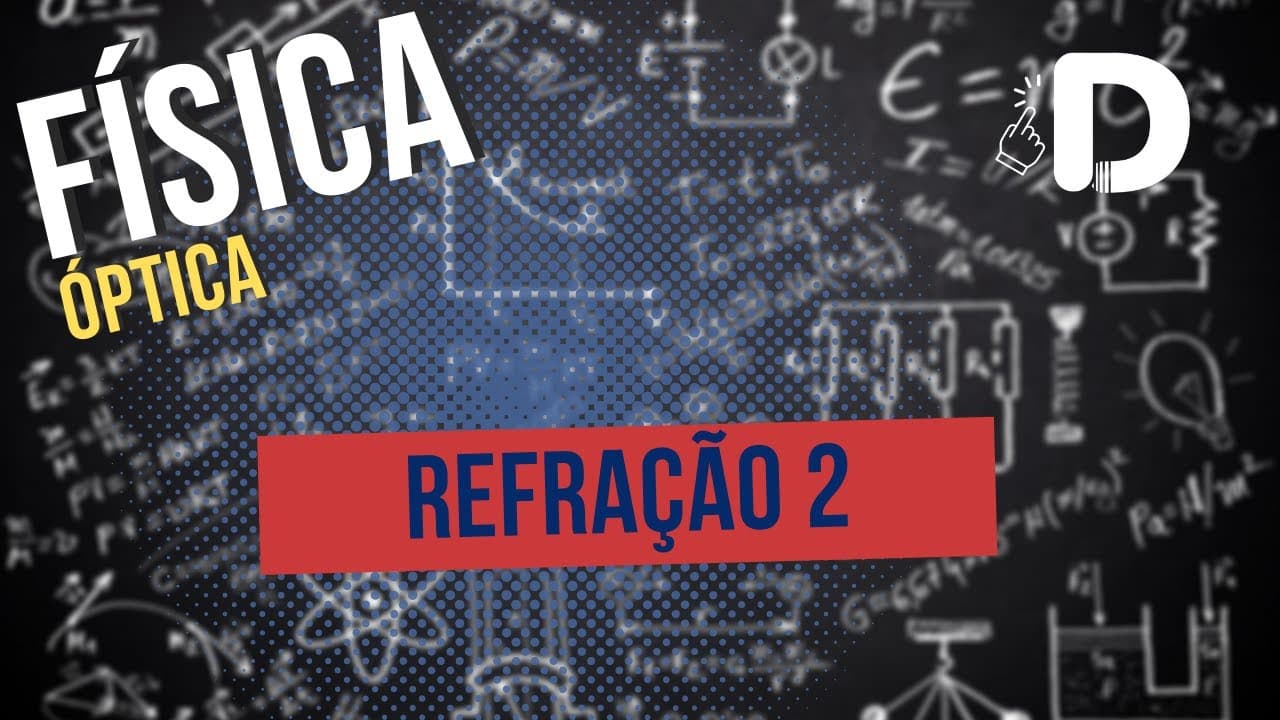 Thumbnail: Refração Parte 2 - Óptica - Física - Preparatório Enem