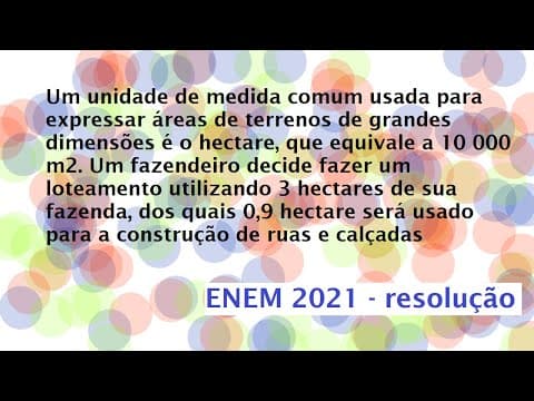 Thumbnail da aula: Um unidade de medida comum usada para expressar áreas de terrenos Resolução Enem 2021