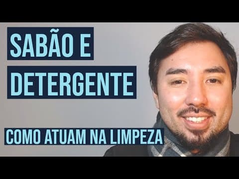 Thumbnail da aula: SABÃO | Como atuam na limpeza?