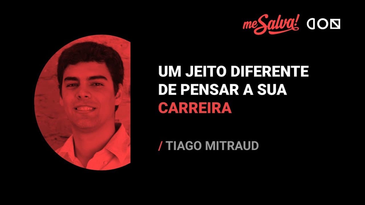 Thumbnail: Um jeito diferente de pensar a sua carreira - Tiago Mitraud | Me Salva! CON