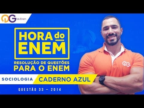 Thumbnail da aula: HORA DO ENEM || 2014 || Questão 33 - Sociologia - Prof Devyson Pereira