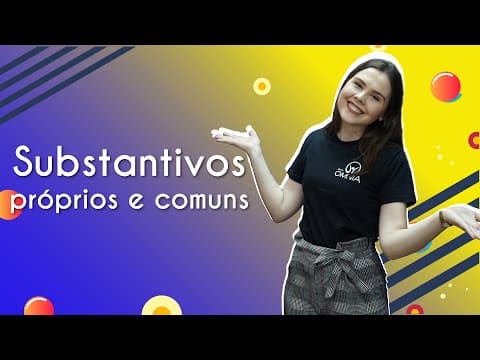 Thumbnail da aula: Substantivos próprios e comuns - Brasil Escola
