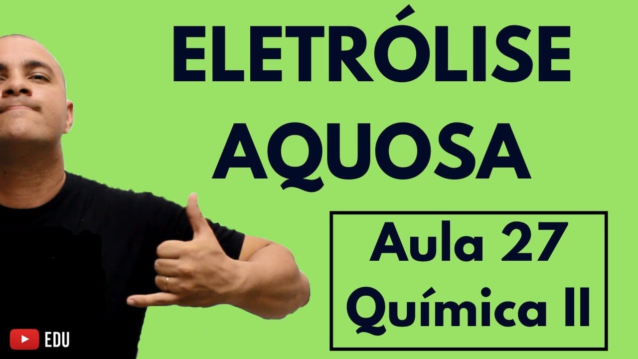 Thumbnail: ELETRÓLISE AQUOSA com ELETRODOS INERTES e Todas as Reações | Aula 27 (Química II)